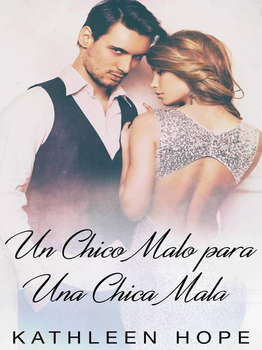 Title details for Un chico malo para una chica mala by Kathleen Hope - Wait list